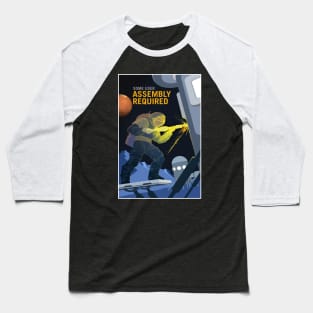 Some Assembly Required Baseball T-Shirt